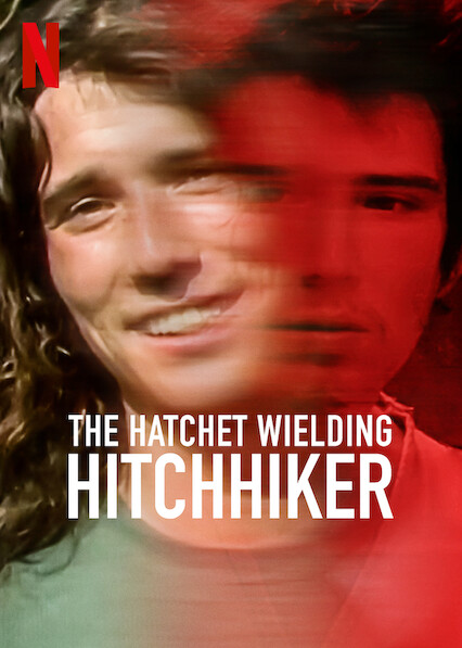 The Hatchet Wielding Hitchhiker on Netflix